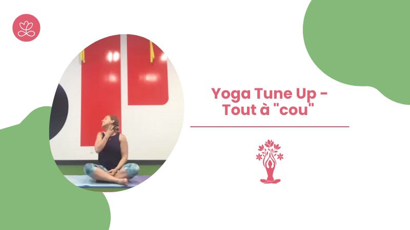 Jour 14. Yoga Tune Up - Tout à "cou" avec Julie Cadorette (63 min)